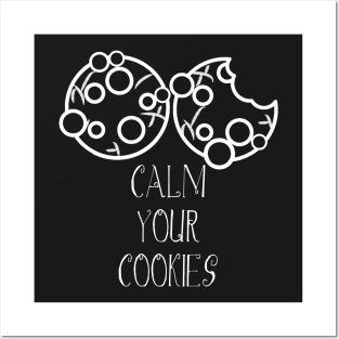 Calm Your Cookies Dark Posters and Art